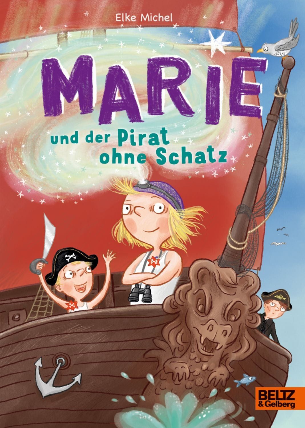 Marie und der Pirat ohne Schatz / Elke Michel