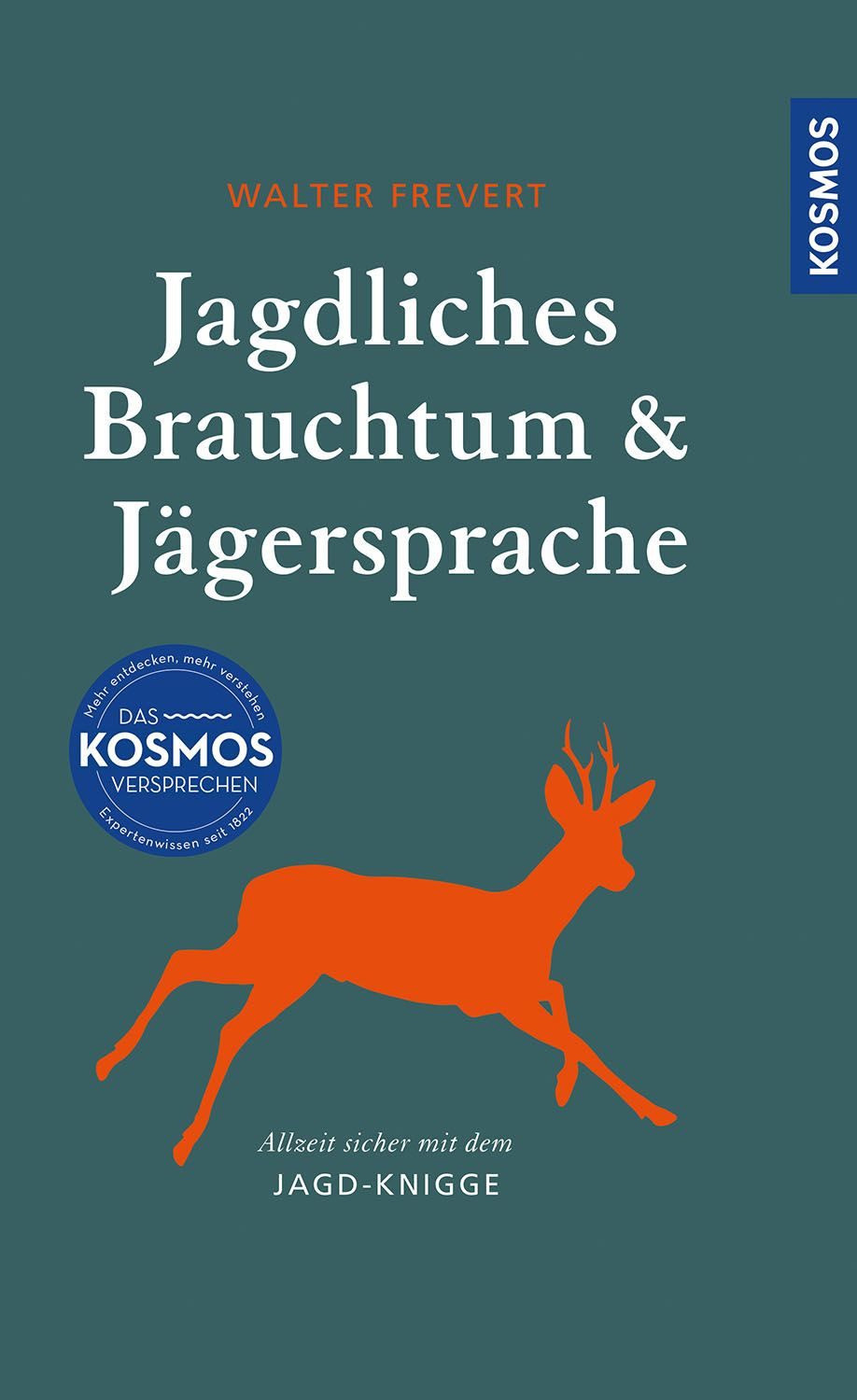 Jagdliches Brauchtum und Jägersprache / Walter Frevert