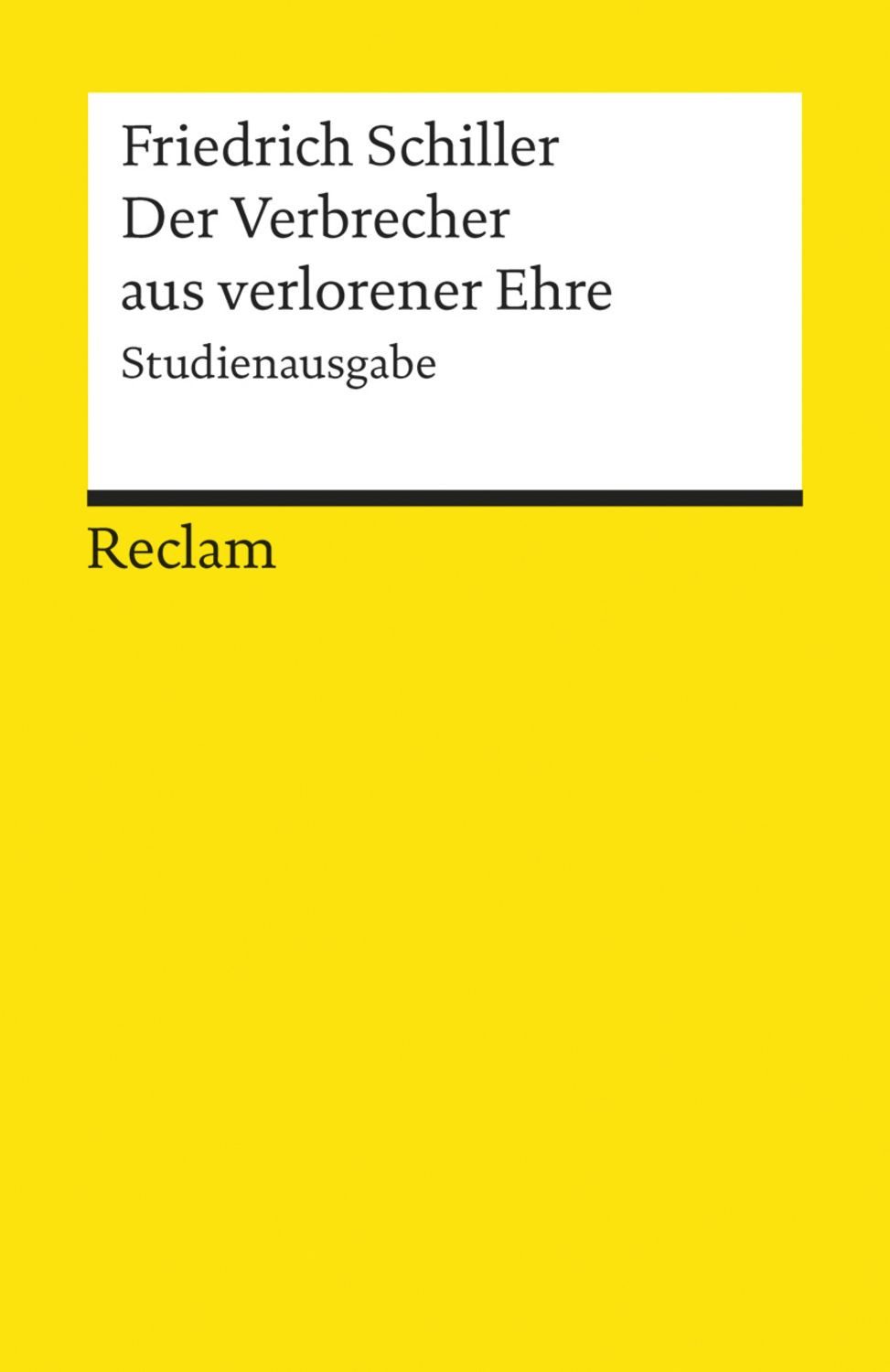 Der Verbrecher aus verlorener Ehre Studienausgabe / Friedrich Schiller