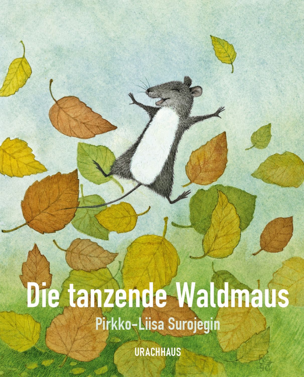 Die tanzende Waldmaus / Pirkko-Liisa Surojegin