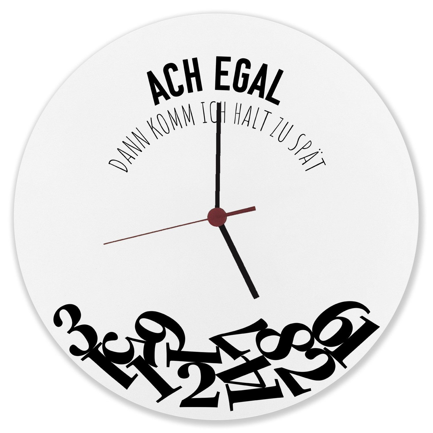 speecheese Wanduhr Ach egal dann komm ich halt zu spät Wanduhr aus Alu