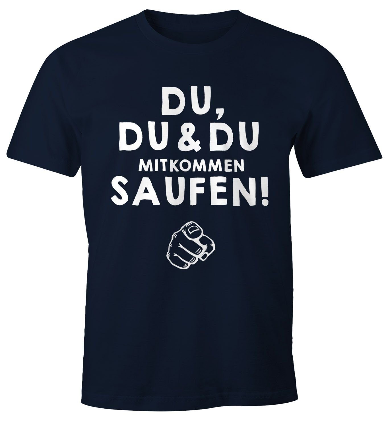 MoonWorks Print-Shirt Herren T-Shirt Du,du & du mitkommen Saufen Fun-Shirt Moonworks® mit Print navy