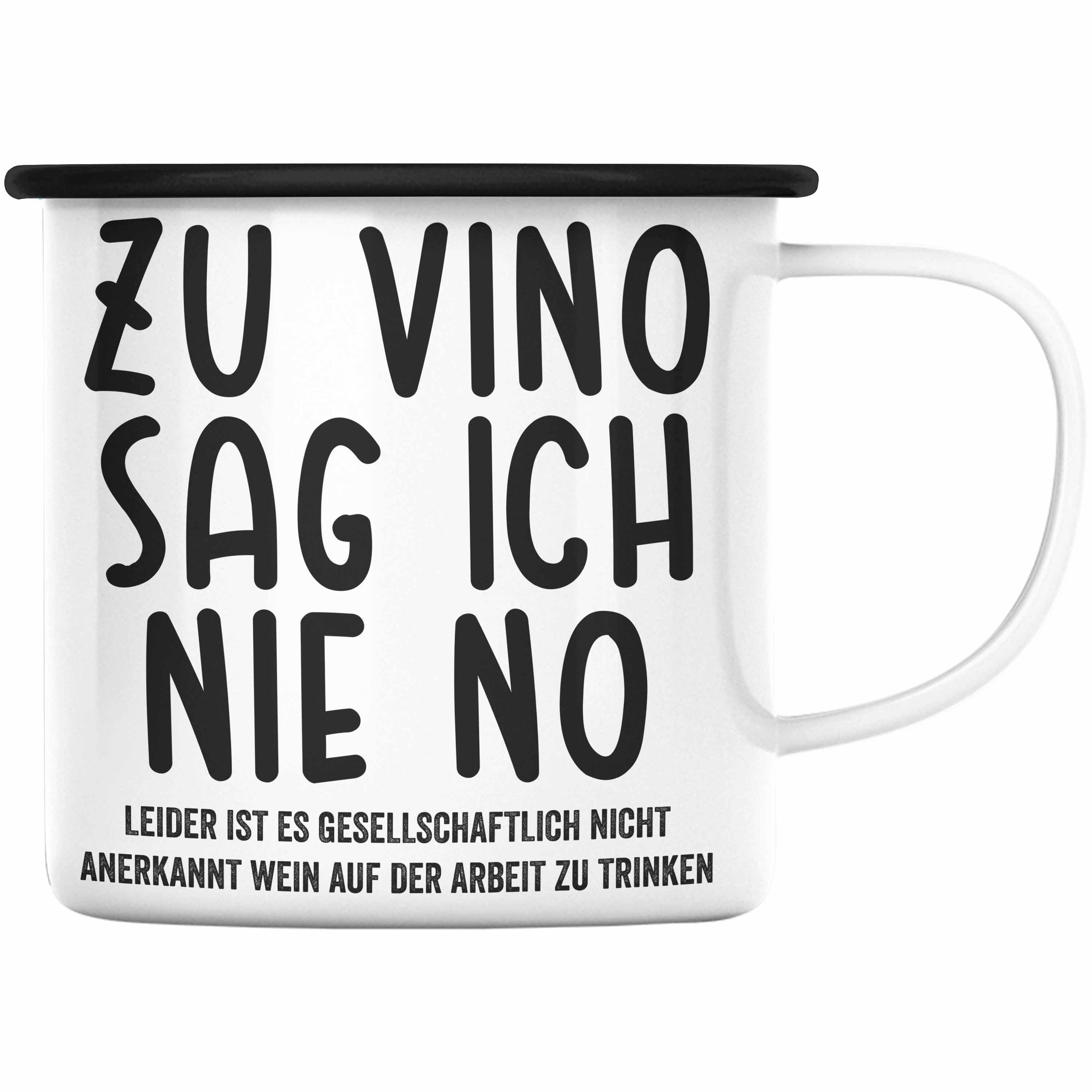 Trendation Thermotasse Trendation - Zu Vino Sag Ich Nie No Lustige Emaille Tasse mit Spruch Weinliebhaber Arbeit Geschenkidee Büro Schwarz