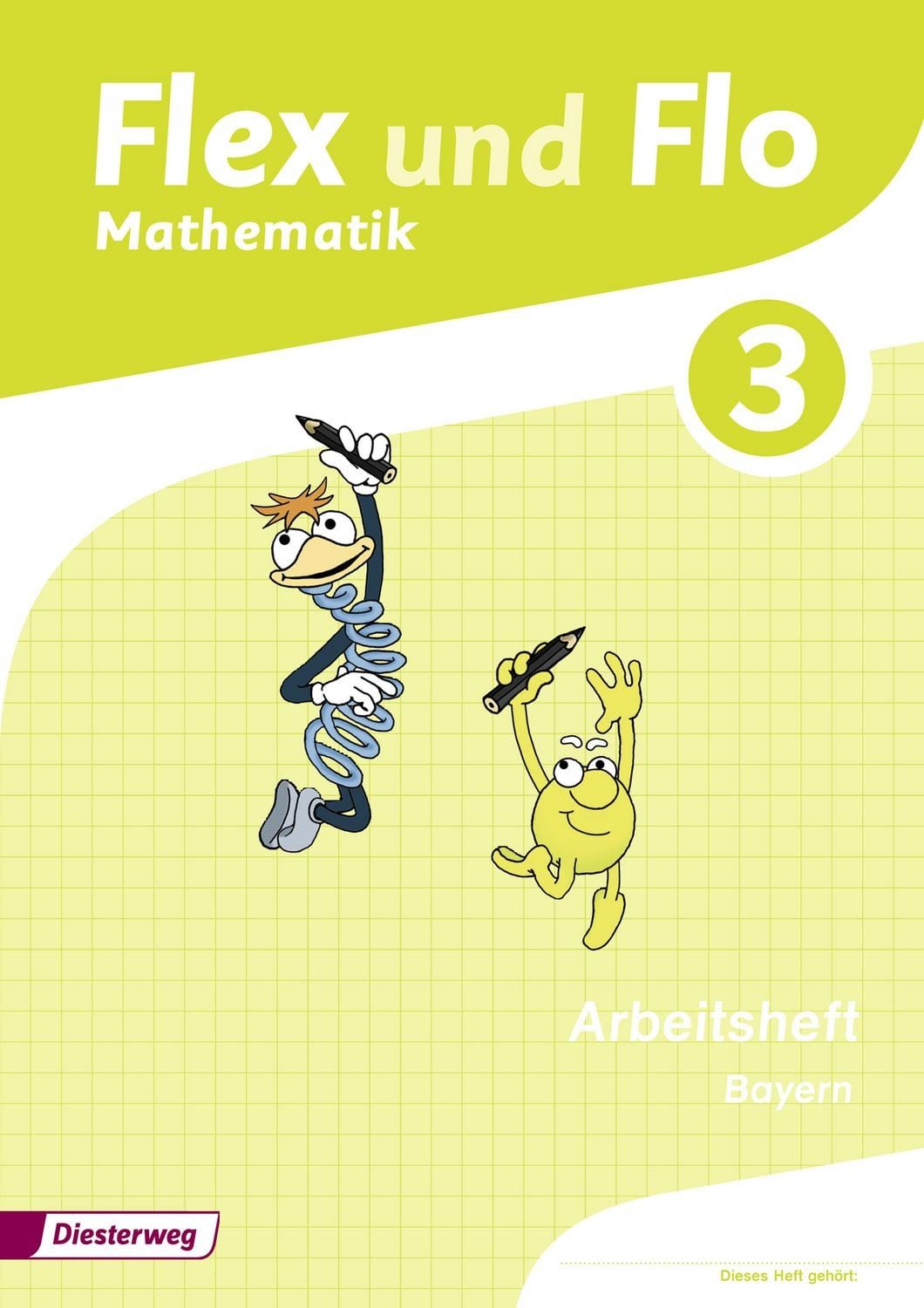 Schulbuch Flex und Flo - Ausgabe 2014 für Bayern Arbeitsheft 3 Carina Eiswirth, Jutta Friess, Sina Heinig, Sonja Mehringer, Katja Muschler