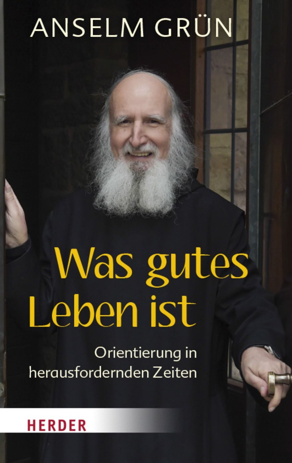 Was gutes Leben ist / Anselm Grün