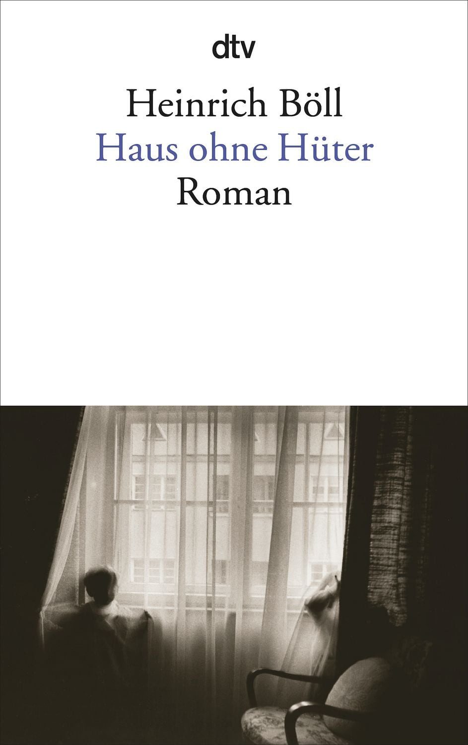 Haus ohne Hüter / Heinrich Böll