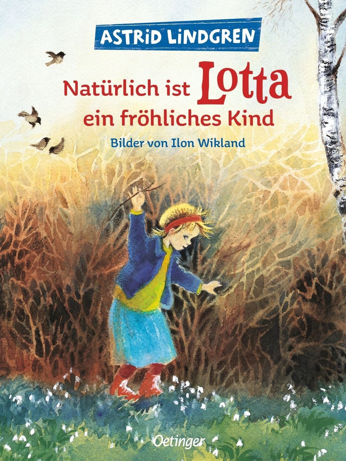 Natürlich ist Lotta ein fröhliches Kind / Astrid Lindgren