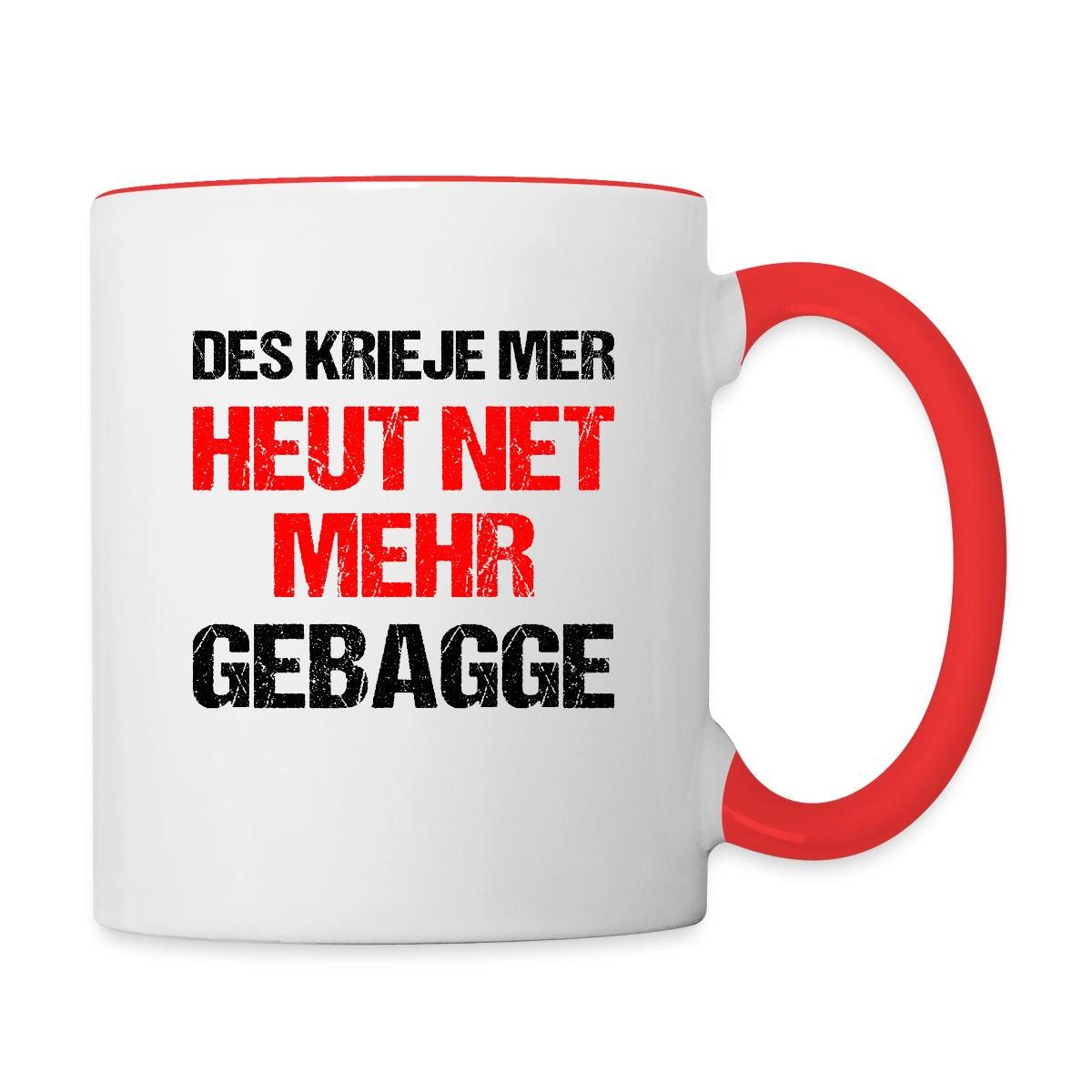 Spreadshirt Tasse Heut Net Mehr Gebagge Hessischer Dialekt Hessen Tasse Zweifarbig, Keramik