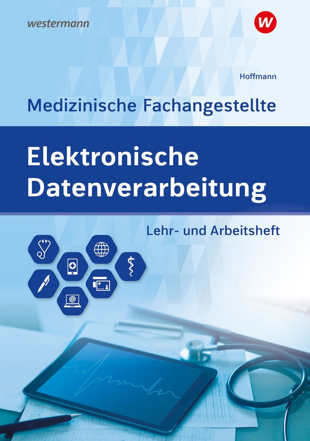 Elektronische Datenverarbeitung - Medizinische Fachangestellte / Uwe Hoffmann
