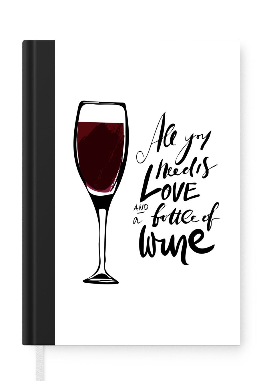 MuchoWow Notizbuch Wein Zitat "all you need is love and a bottle of wine" mit Weinglas, Journal, Merkzettel, Tagebuch, Notizheft, A5, 98 Seiten, Haushaltsbuch