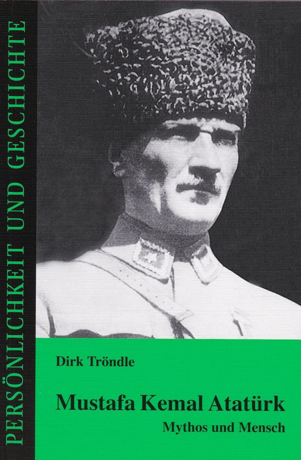 Mustafa Kemal Atatürk / Dirk Tröndle