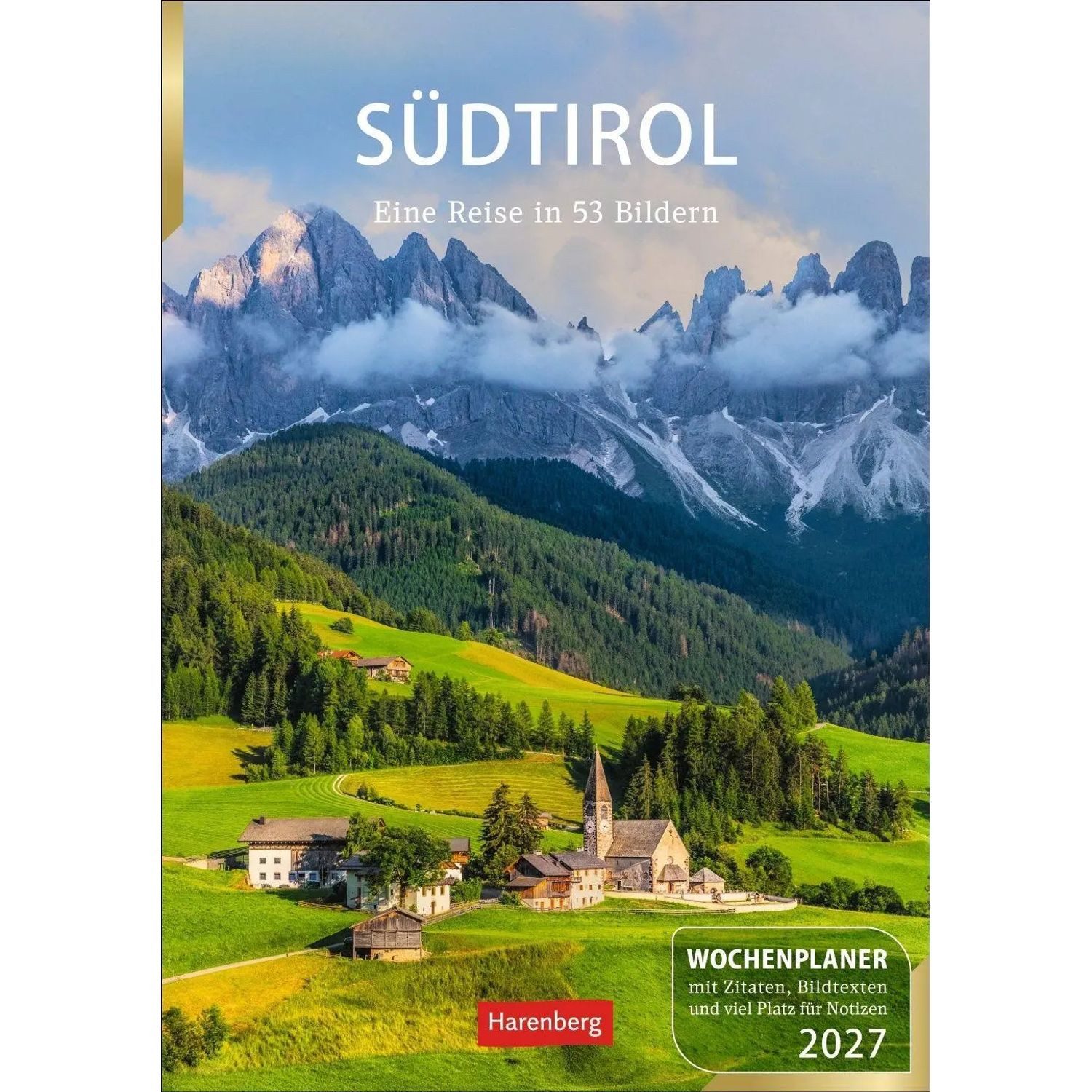 Harenberg Kalender Verlag Wandkalender Südtirol Wochenplaner 2027 - Eine Reise in 53 Bildern