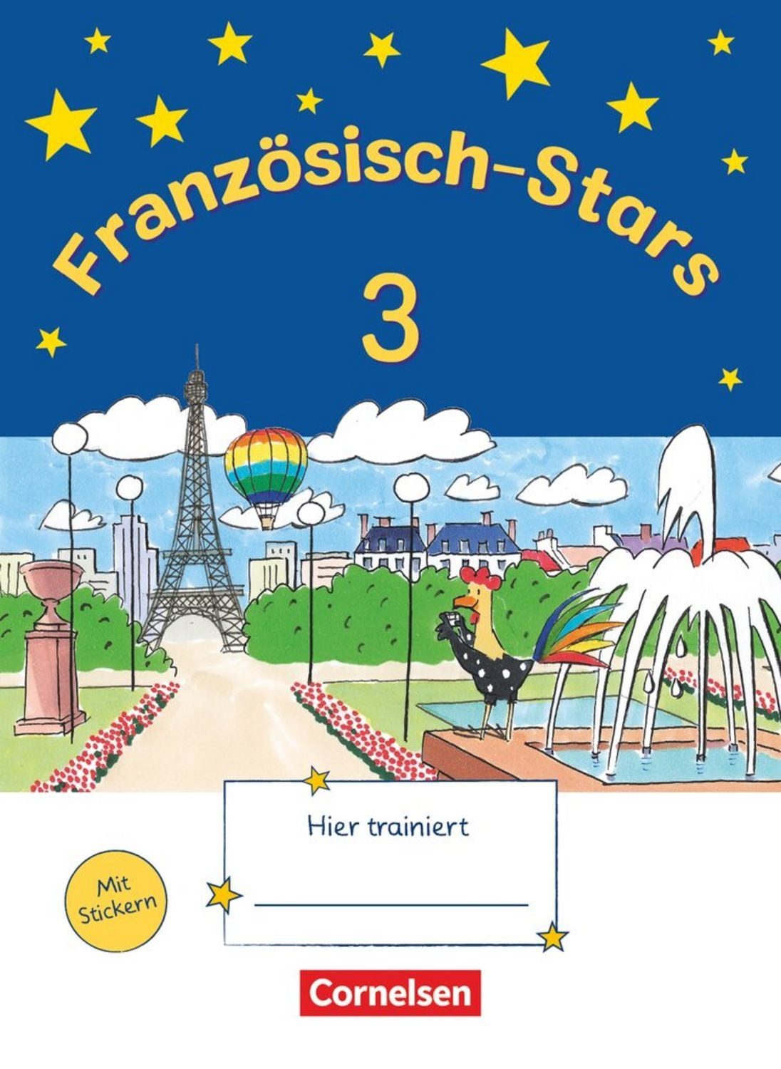 Französisch-Stars - 3. Schuljahr / Barbara Gleich, Britta Schöpe, Irene Reindl, Katrin Schmidt