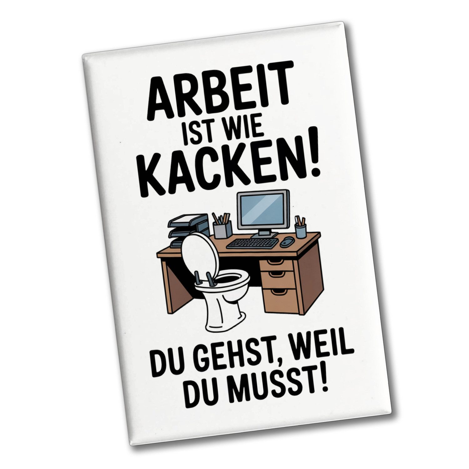 speecheese Magnet Klo am Arbeitsplatz Souvenir Souvenir Magnet - Arbeit ist wie kacken