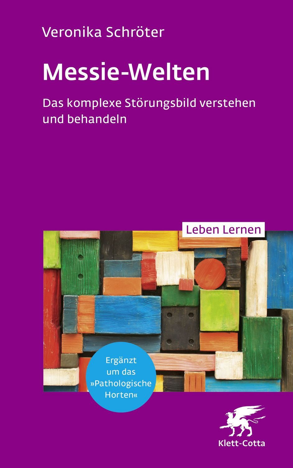 Messie-Welten (Leben Lernen, Bd. 364) / Veronika Schröter