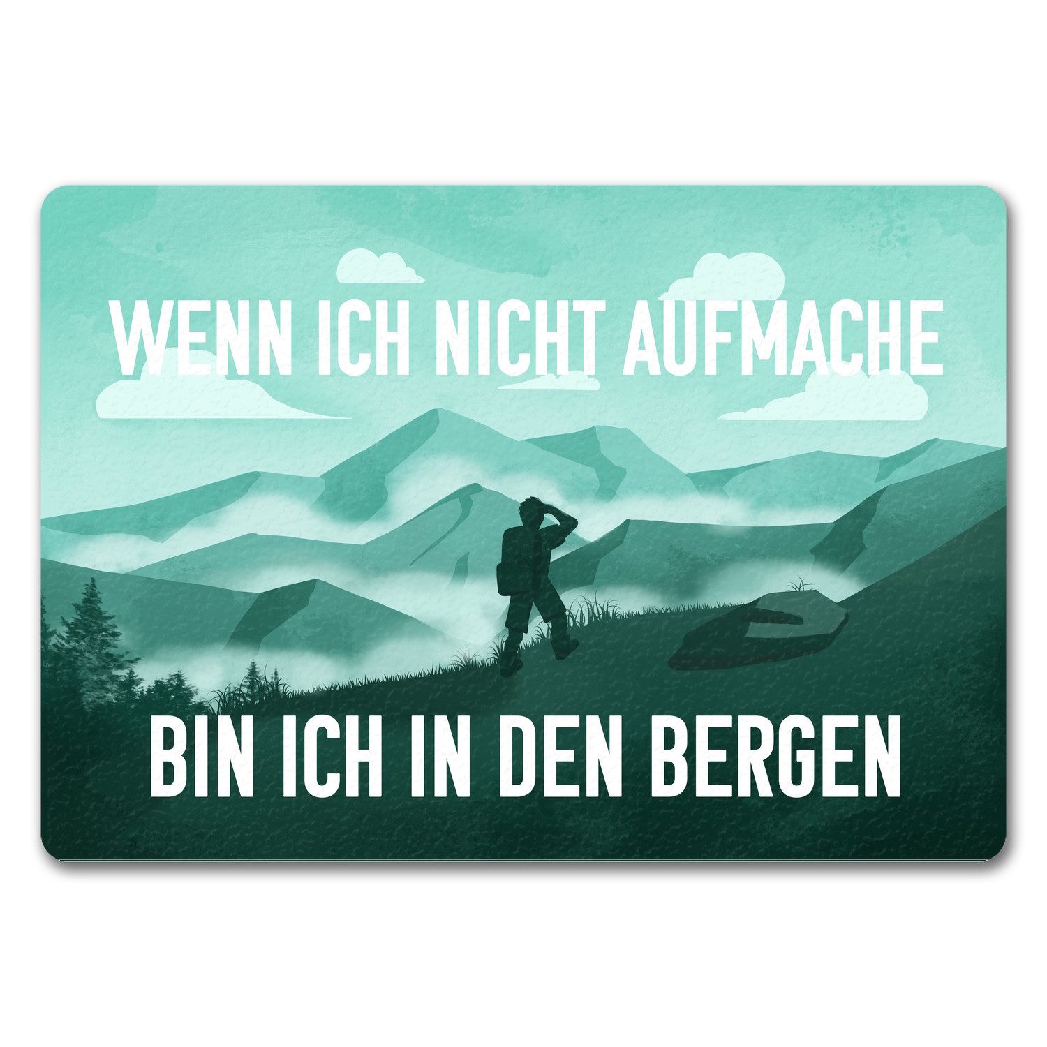 Fußmatte Wenn ich nicht aufmache bin in den Bergen Fußmatte 35x50 cm ohne Rand
