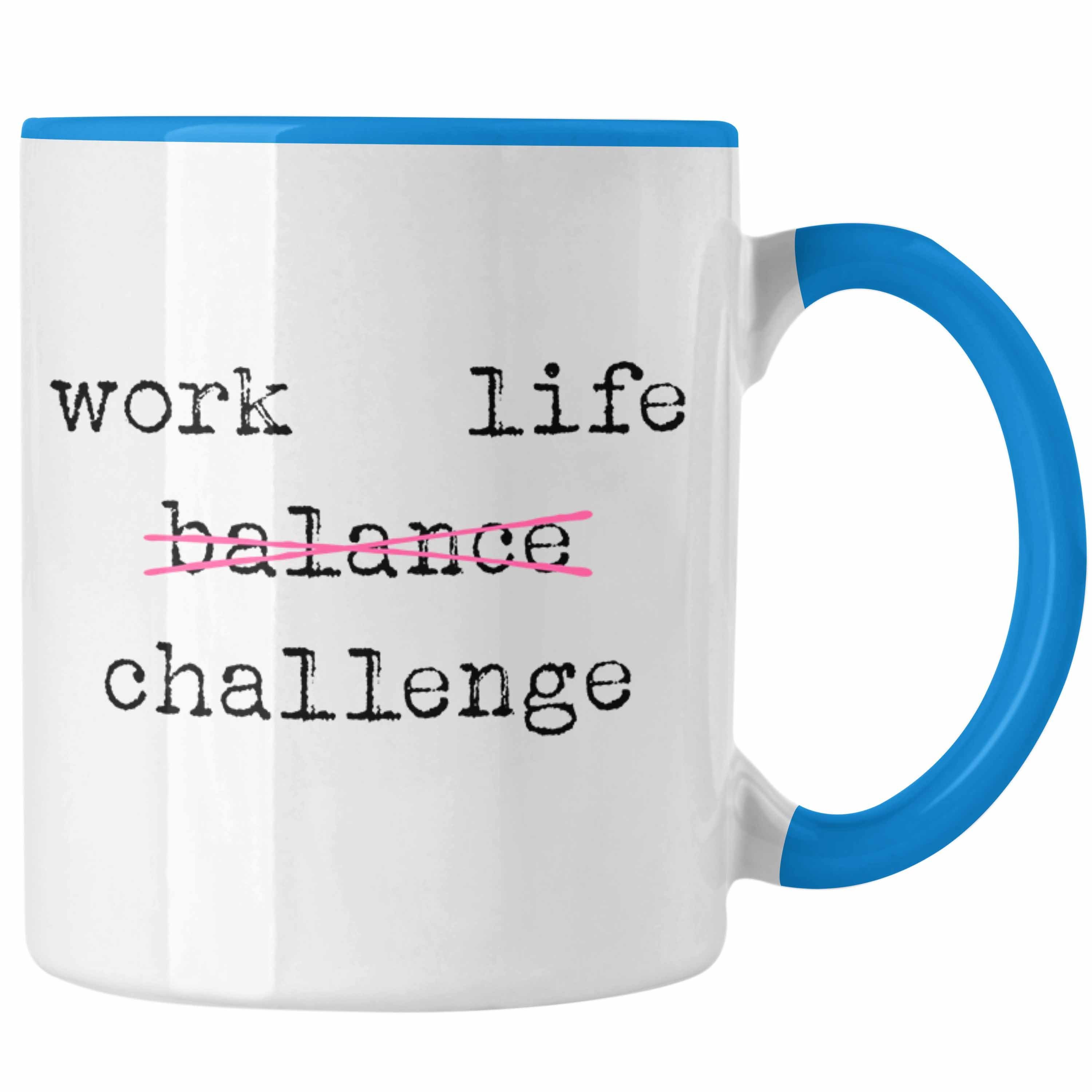 Trendation Tasse Trendation - Work Life Challange Tasse mit Spruch Frauen Frau Geschenk Büro Arbeit Kollegin Kollege Geschenk Blau | Teetassen