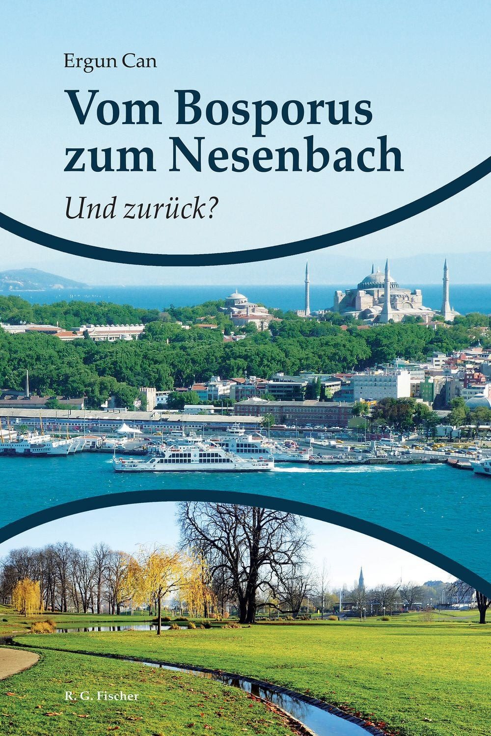 Vom Bosporus zum Nesenbach. Und zurück? / Ergun Can