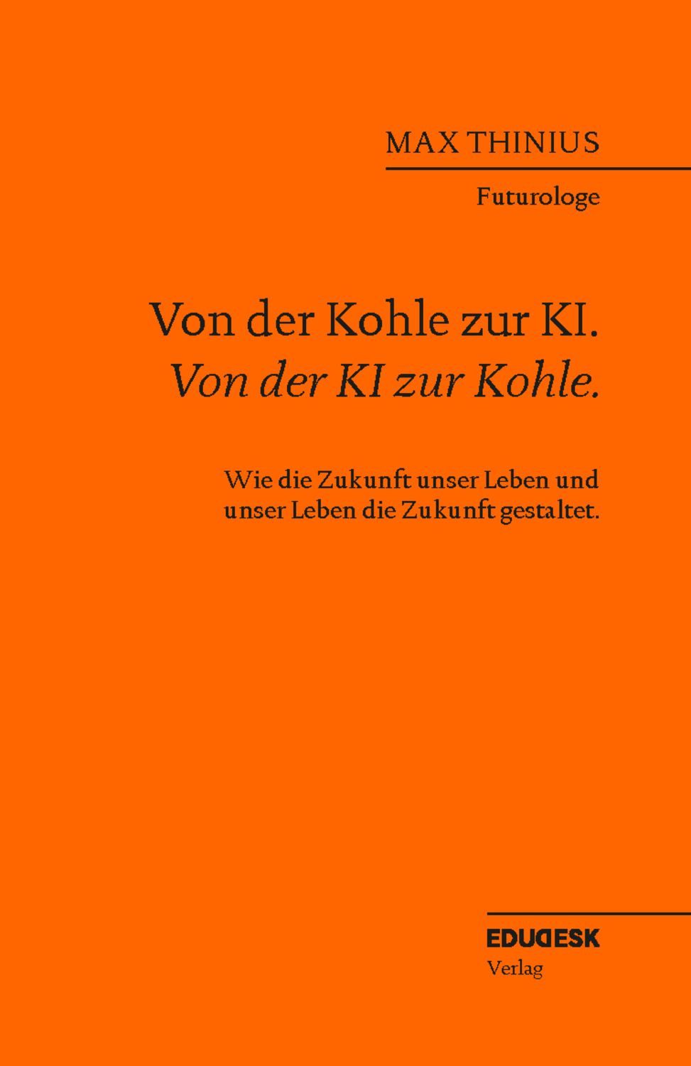 Von der Kohle zur KI. Von der KI zur Kohle. / Max Thinius