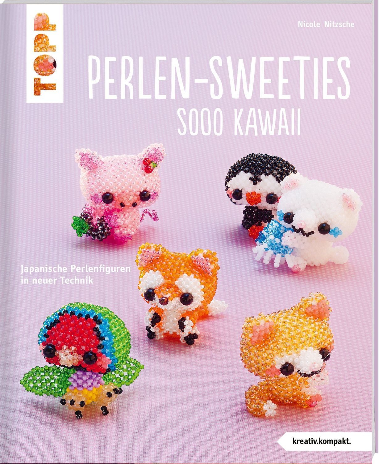 Perlen-Sweeties sooo kawaii (kreativ.kompakt) / Nicole Nitzsche