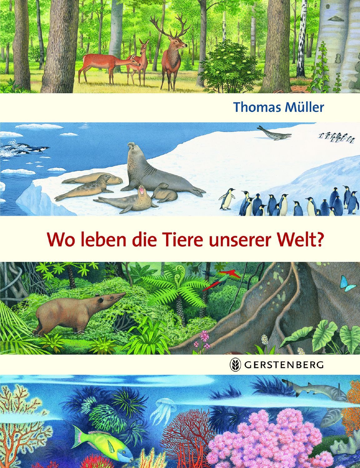 Wo leben die Tiere unserer Welt? / Thomas Müller, X
