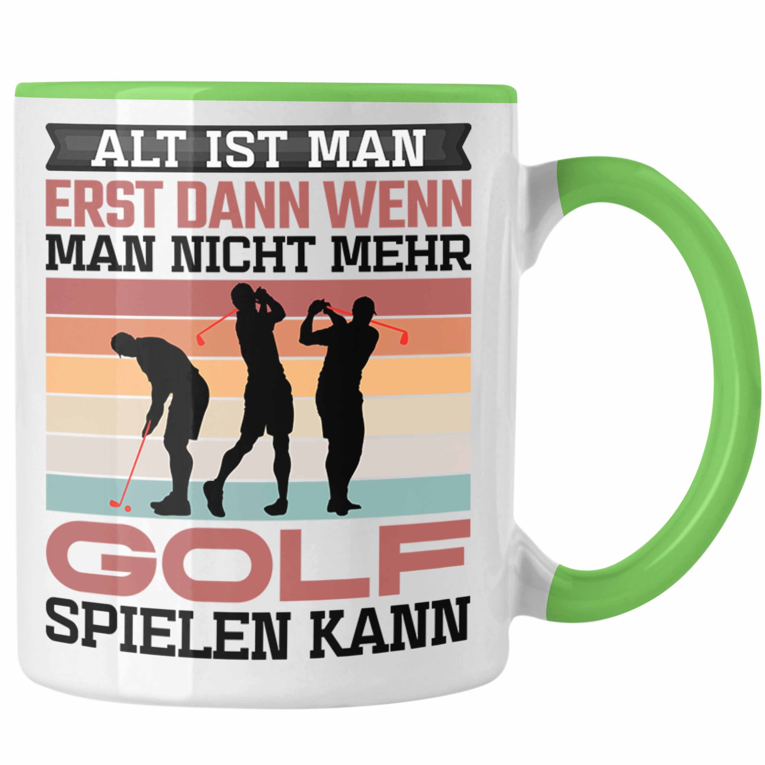 Trendation Tasse Golfer Tasse Geschenk Spruch Alt Ist Man Erst Dann Wenn Man Nicht Mehr Grün