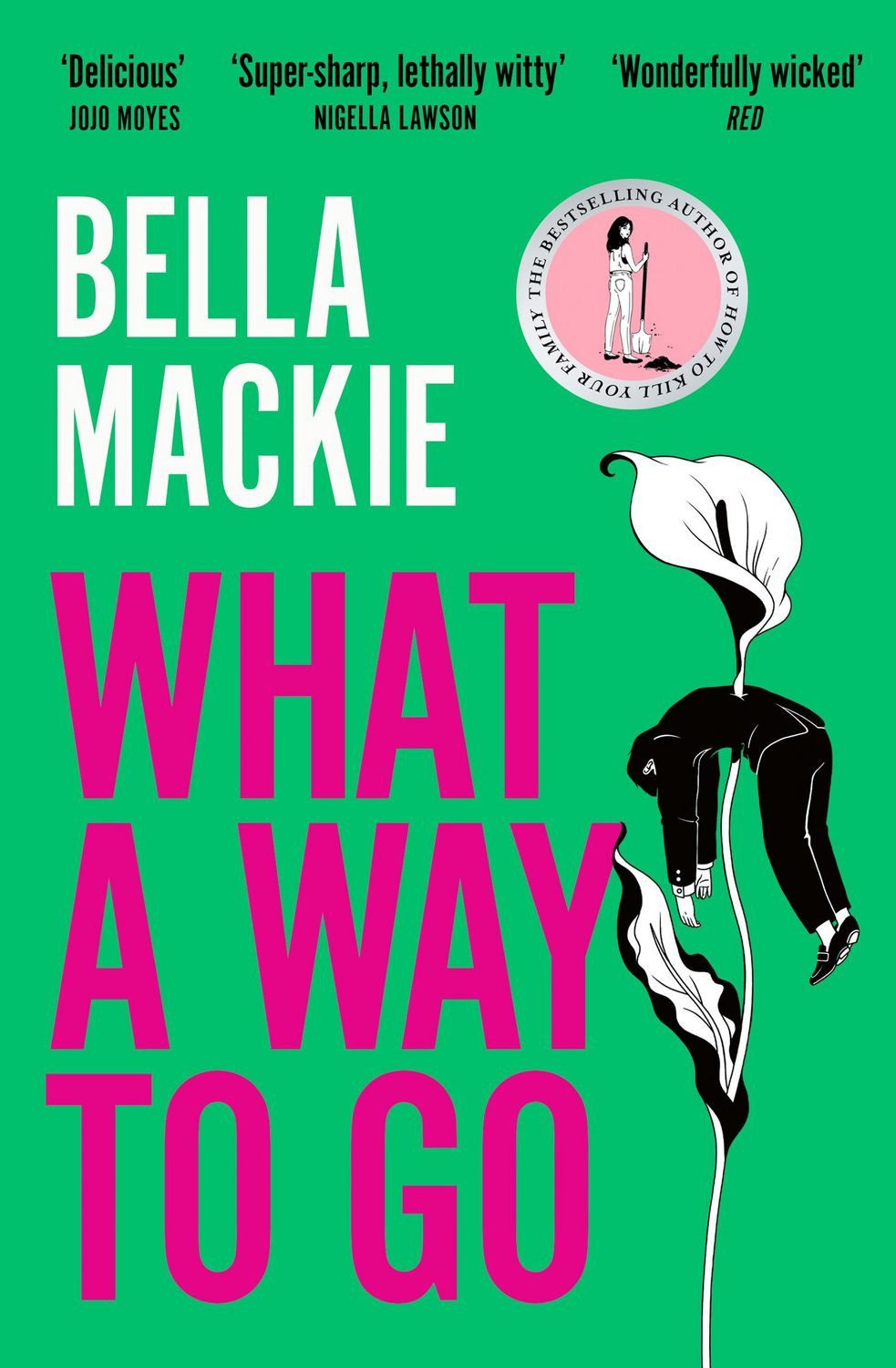 What a Way to Go / Bella Mackie