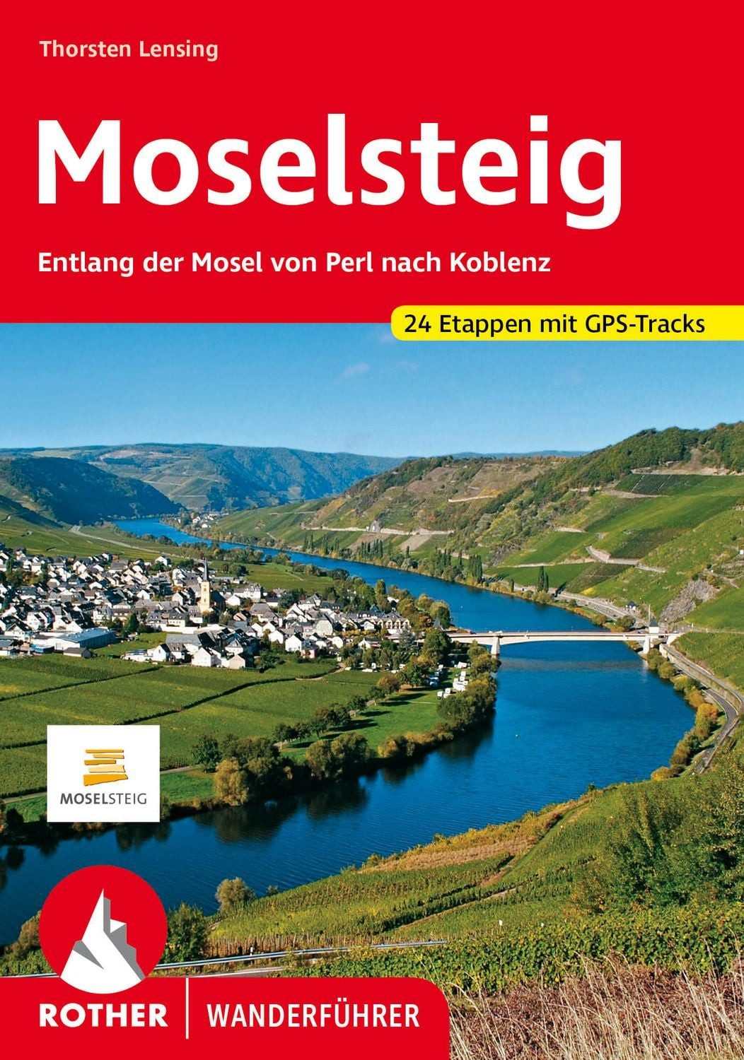 Reiseführer ROTHER Wanderführer Moselsteig Entlang der Mosel von Perl nach Koblenz Thorsten Lensing