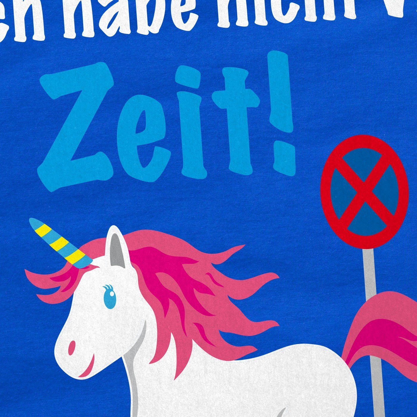 Print-Shirt Halteverbot style3 Einhorn blau im Zeit steht fun Parken Spruch Herren T-Shirt Keine Unicorn