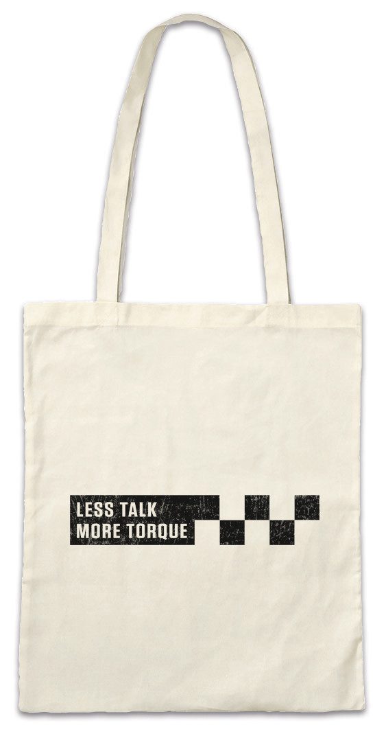 Beuteltasche Less Talk More Torque Stofftasche Race Racing car Driver Racer cyclist