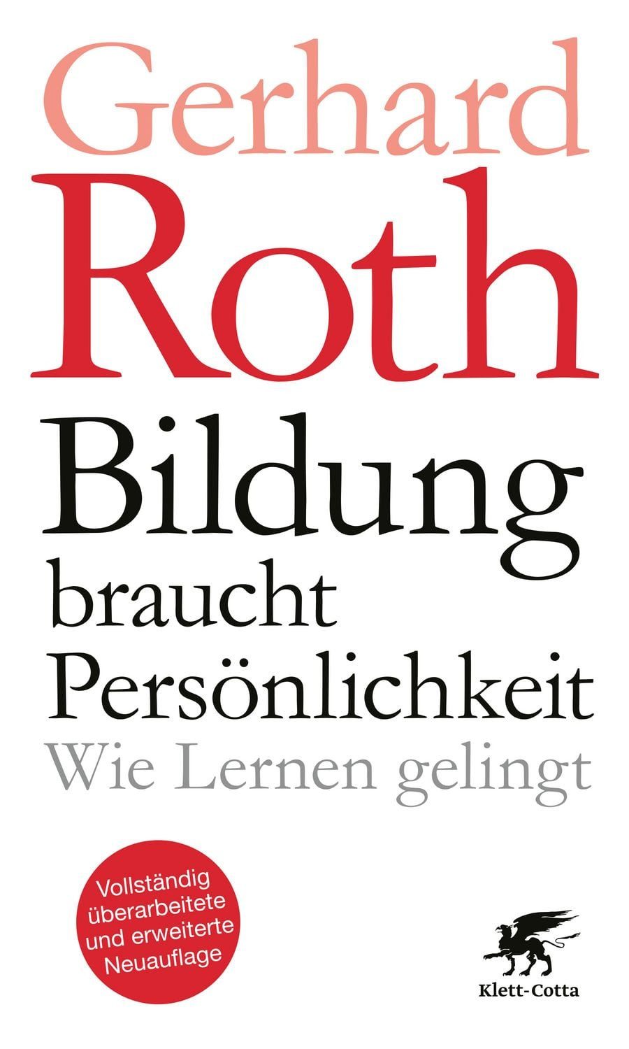 Bildung braucht Persönlichkeit / Gerhard Roth