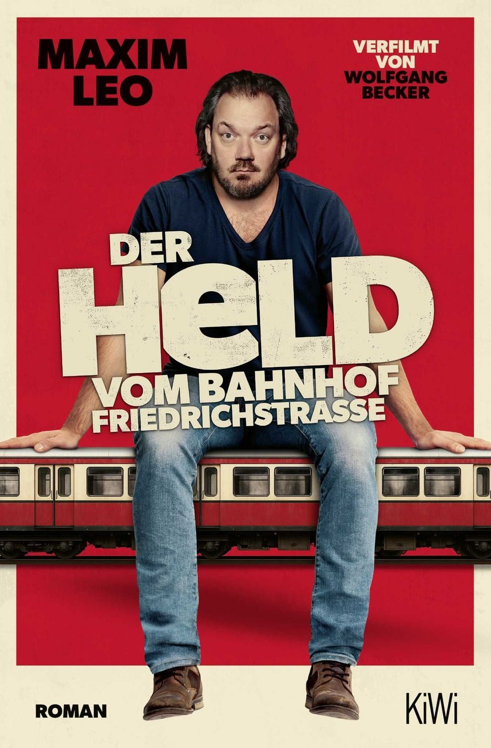 Der Held vom Bahnhof Friedrichstraße / Maxim Leo
