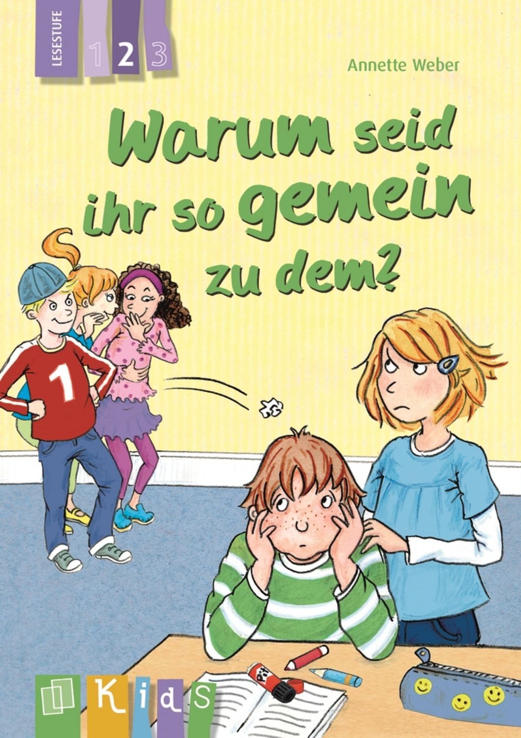 Warum seid ihr so gemein zu dem? – Lesestufe 2 / Annette Weber