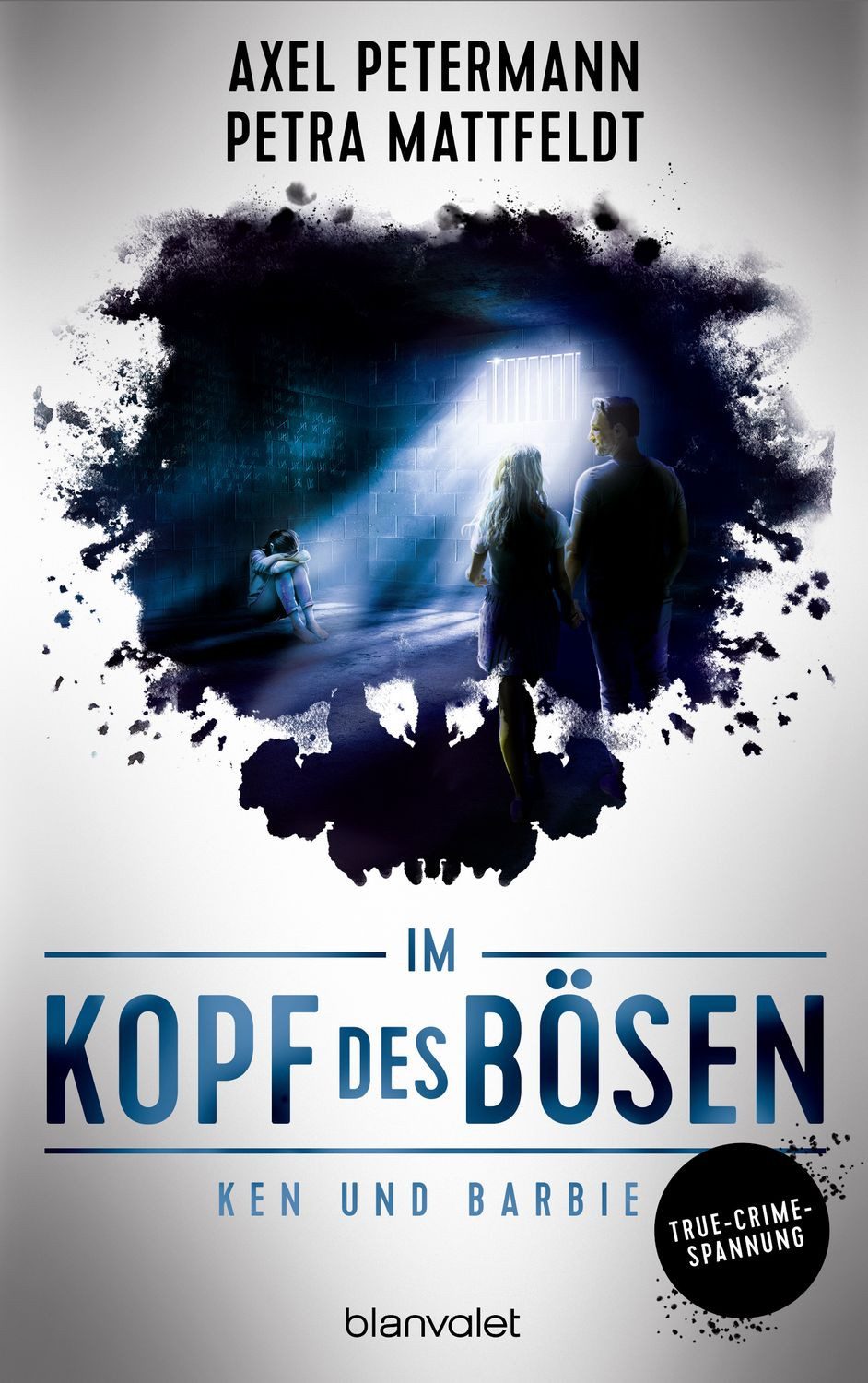 Belletristik Im Kopf des Bösen - Ken und Barbie Kriminalroman - Authentischer True- Axel Petermann, Petra Mattfeldt