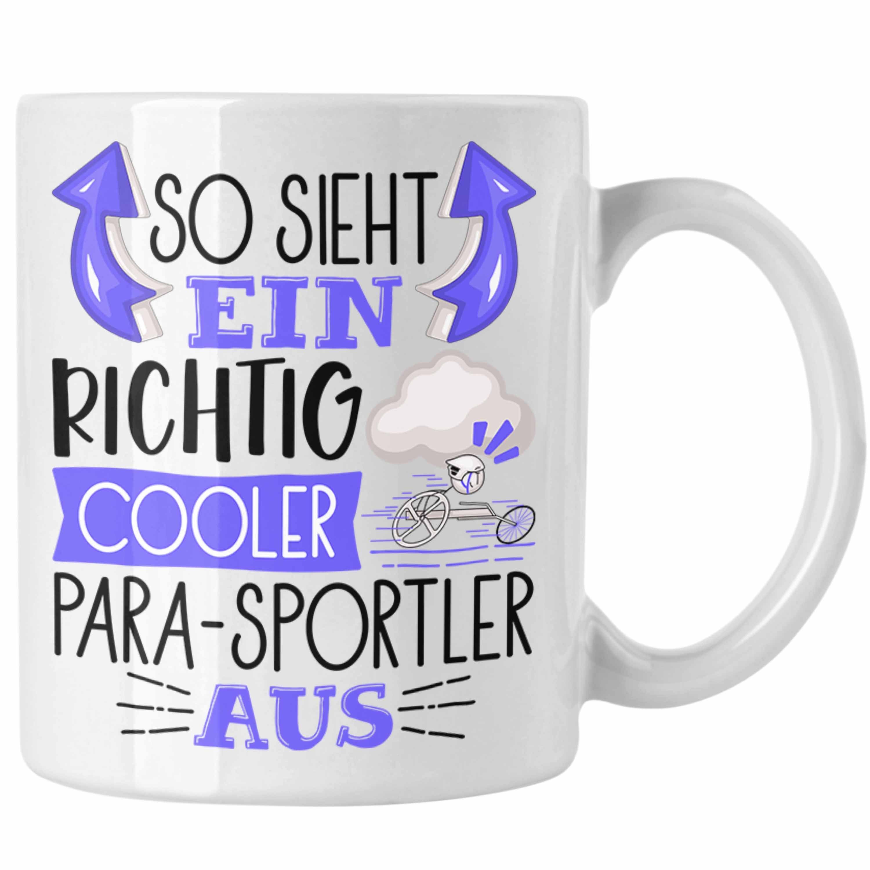 Tasse Cooler Sieht Ein Geschenk Para-Sportler Weiss Richtig Tasse Trendation Aus Lustiger So