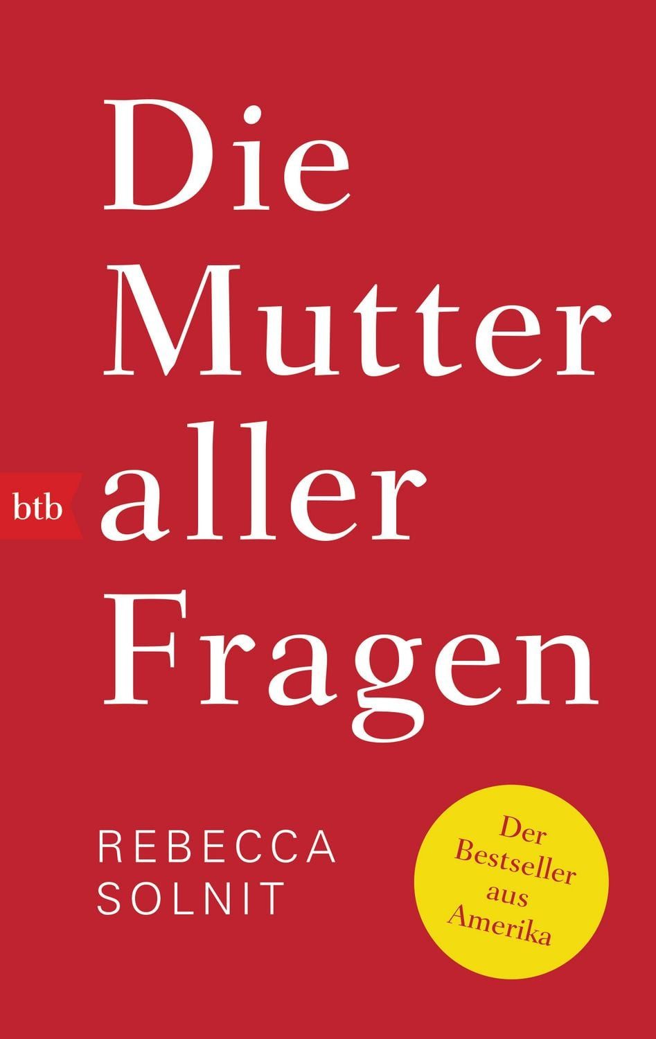 Die Mutter aller Fragen / Rebecca Solnit