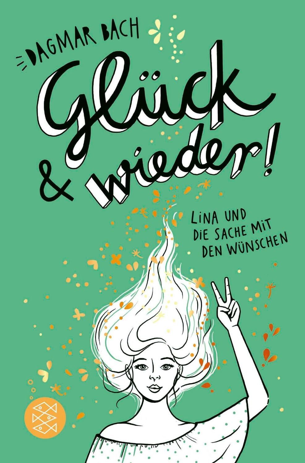 Glück und wieder! / Dagmar Bach