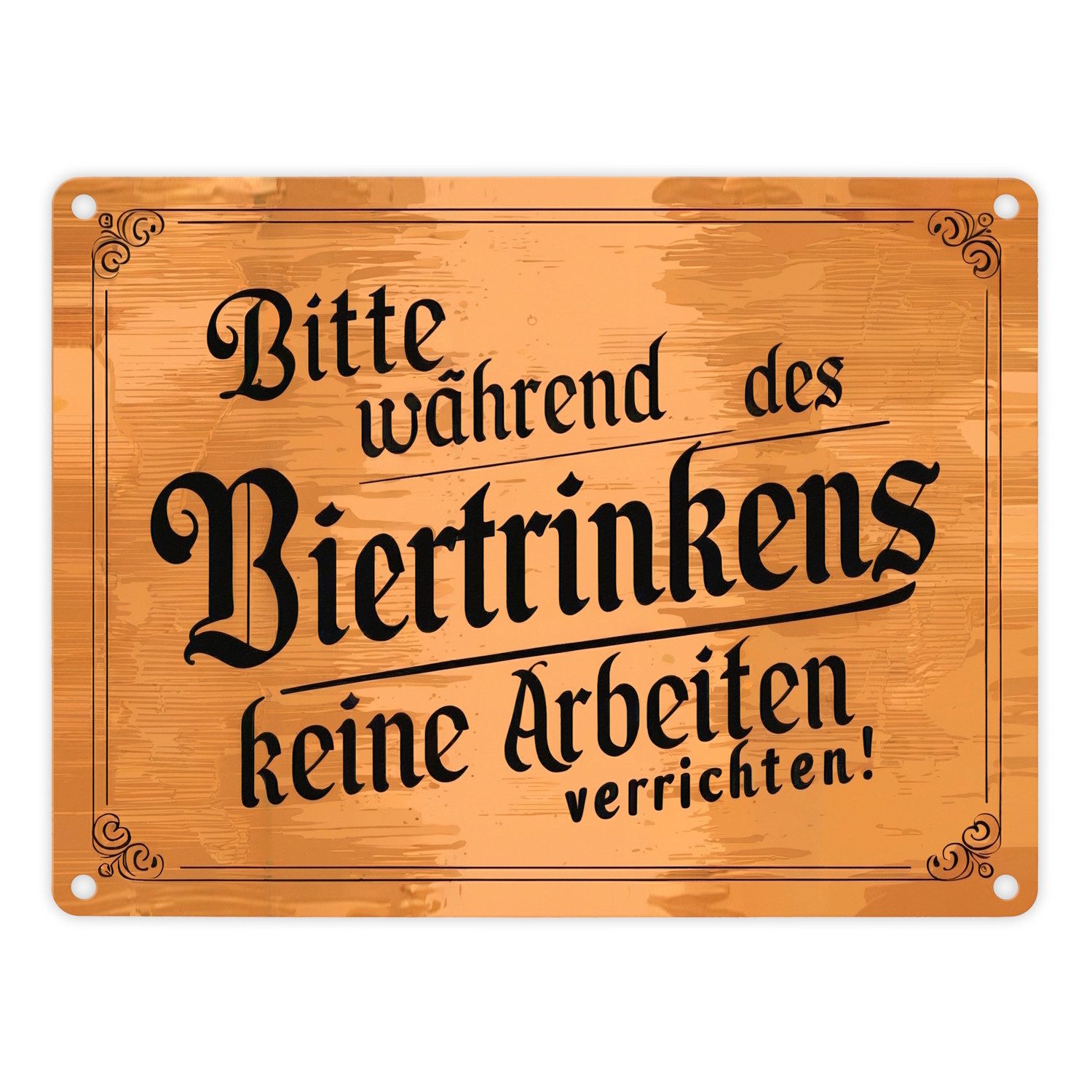 Metallschild Während des Biertrinkens keine Arbeit Metallschild in 15x20 cm