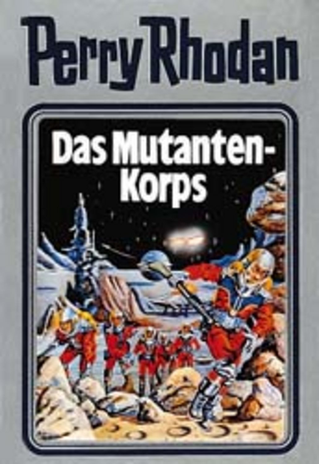 Perry Rhodan 02. Das Mutanten-Korps / Perry Rhodan