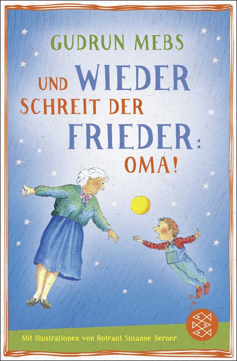 Und wieder schreit der Frieder Oma / Gudrun Mebs, X