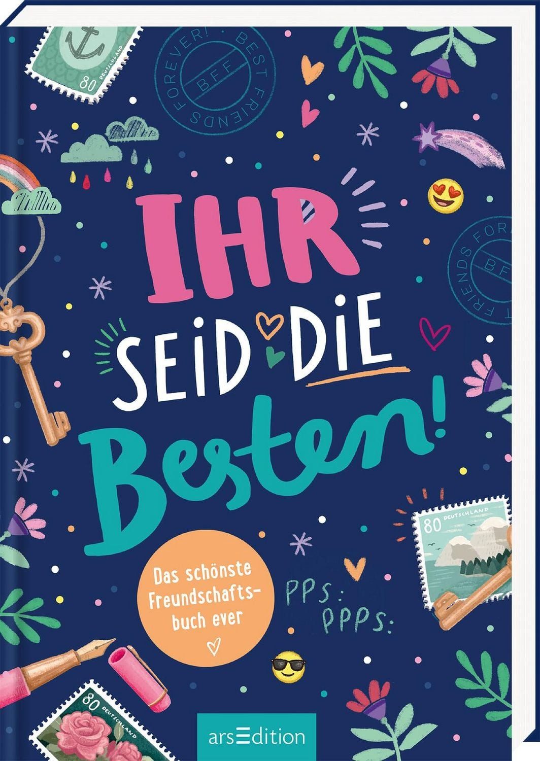 arsEdition Verlag Freundebuch Ihr seid die Besten! – Das schönste Freundschaftsbuch ever (PS: Du bis