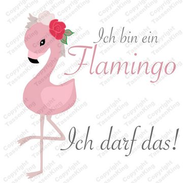 TASSENKING Tasse, Ich bin ein Flamingo. Ich darf das! - Tasse - Kaffeebecher - Geschenk