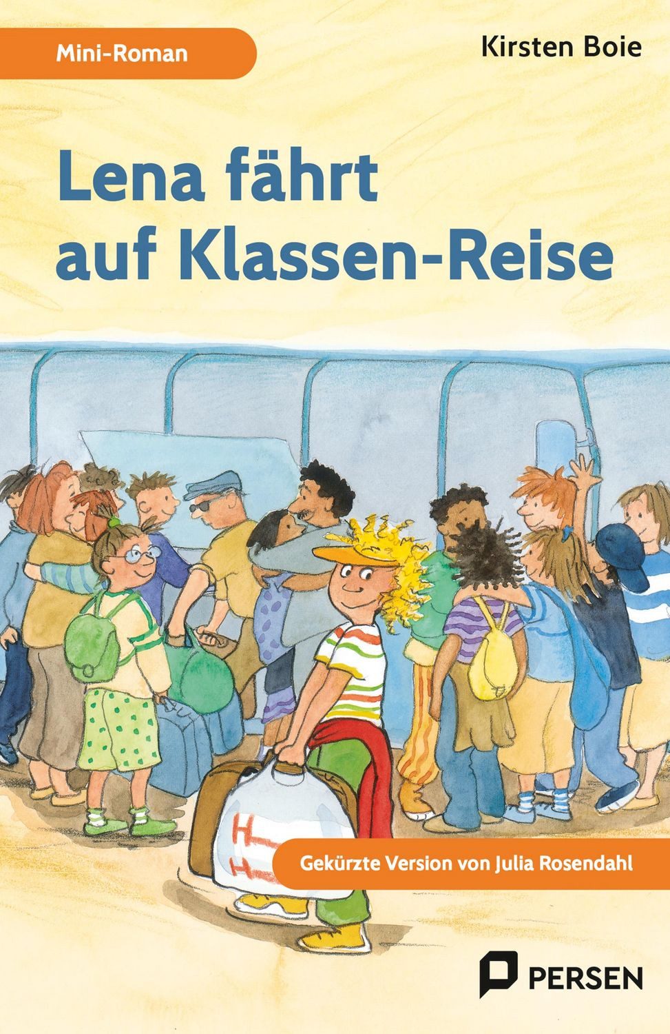 Lena fährt auf Klassen-Reise: Mini-Roman / Julia Rosendahl