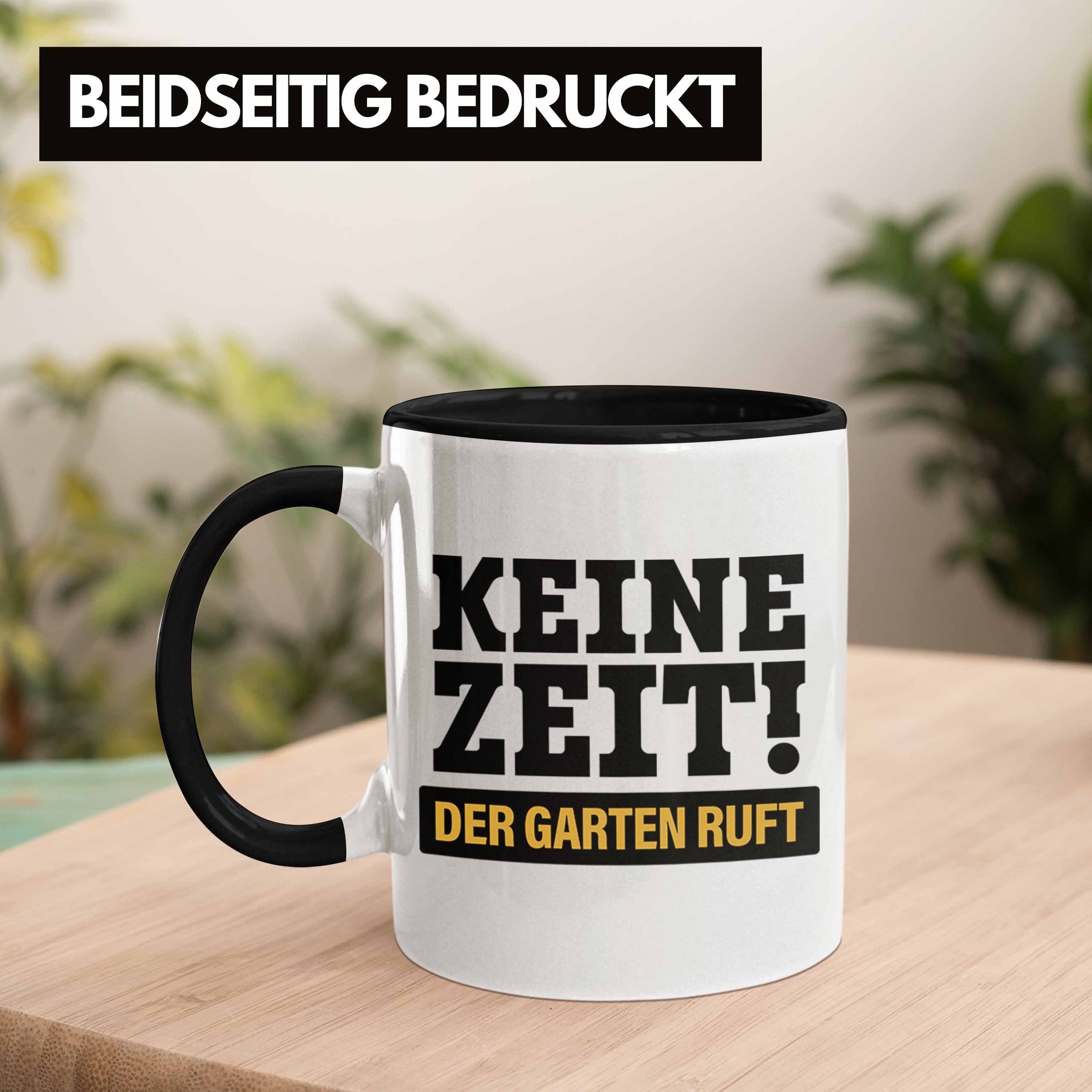 Schwarz mit Tasse - Geschenkidee Lustig Tasse Spruch Keine Zeit Geschenk Hobbygärtner Gärtner Gärtnerin Trendation Garten Trendation