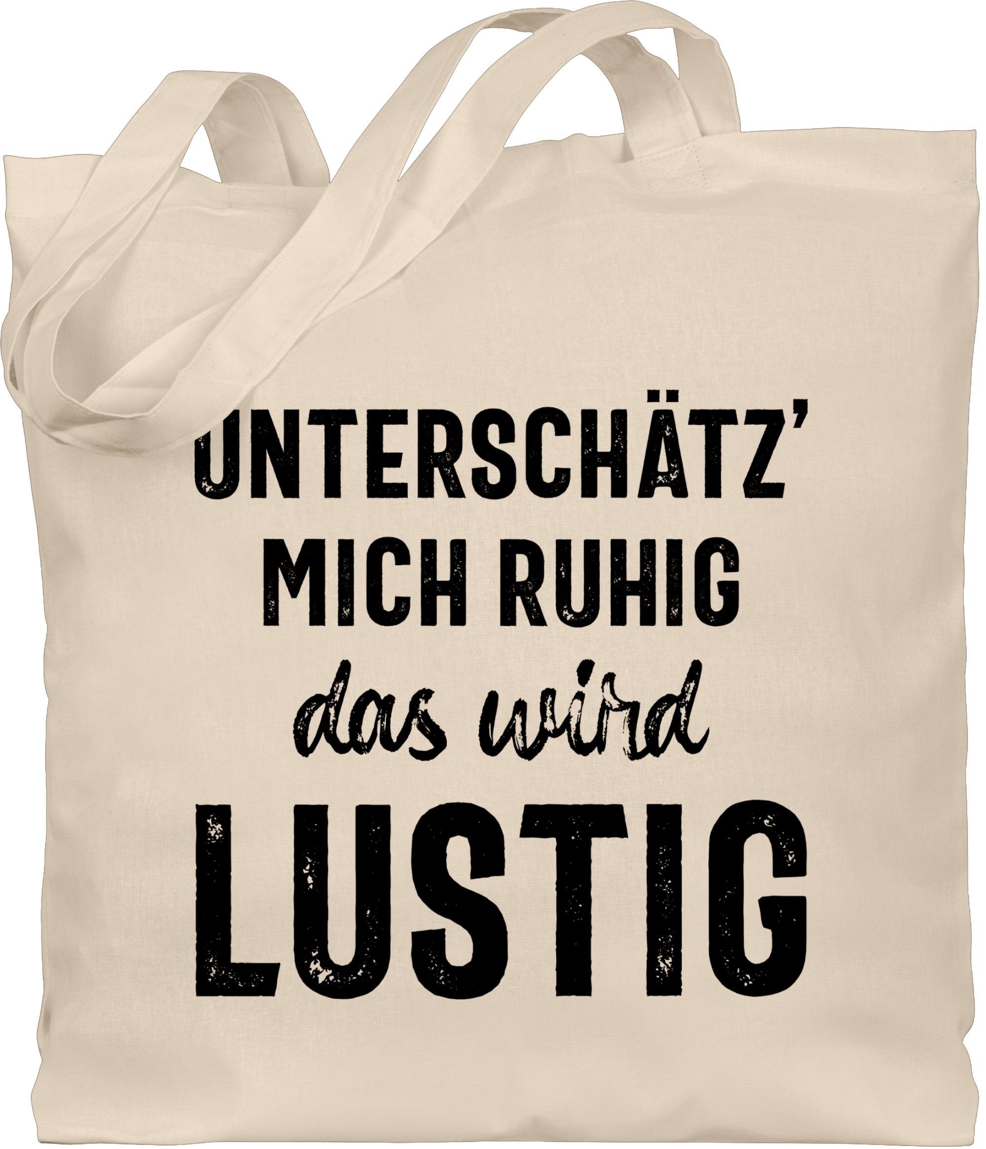 Shirtracer Umhängetasche »Unterschätz' mich ruhig das wird lustig