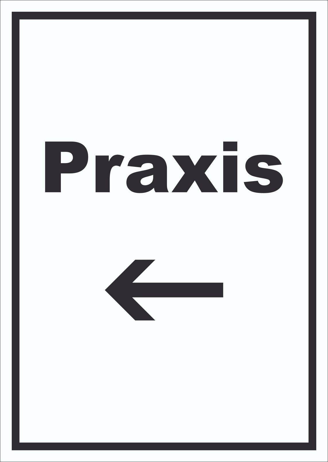HB-Druck Hinweisschild Praxis Schild mit Text und Richtungspfeil links Arzt Gesundheit, wetterfest, stabil, UV-beständig, kratzfest