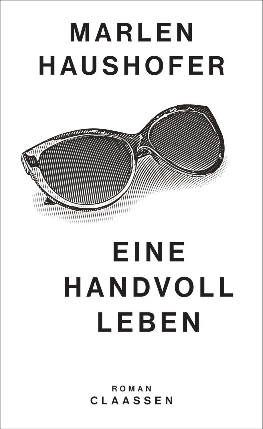Eine Handvoll Leben / Marlen Haushofer, Roman, Der erste Roman der großen österreichischen Autorin - neu herausgegeben und kommentiert