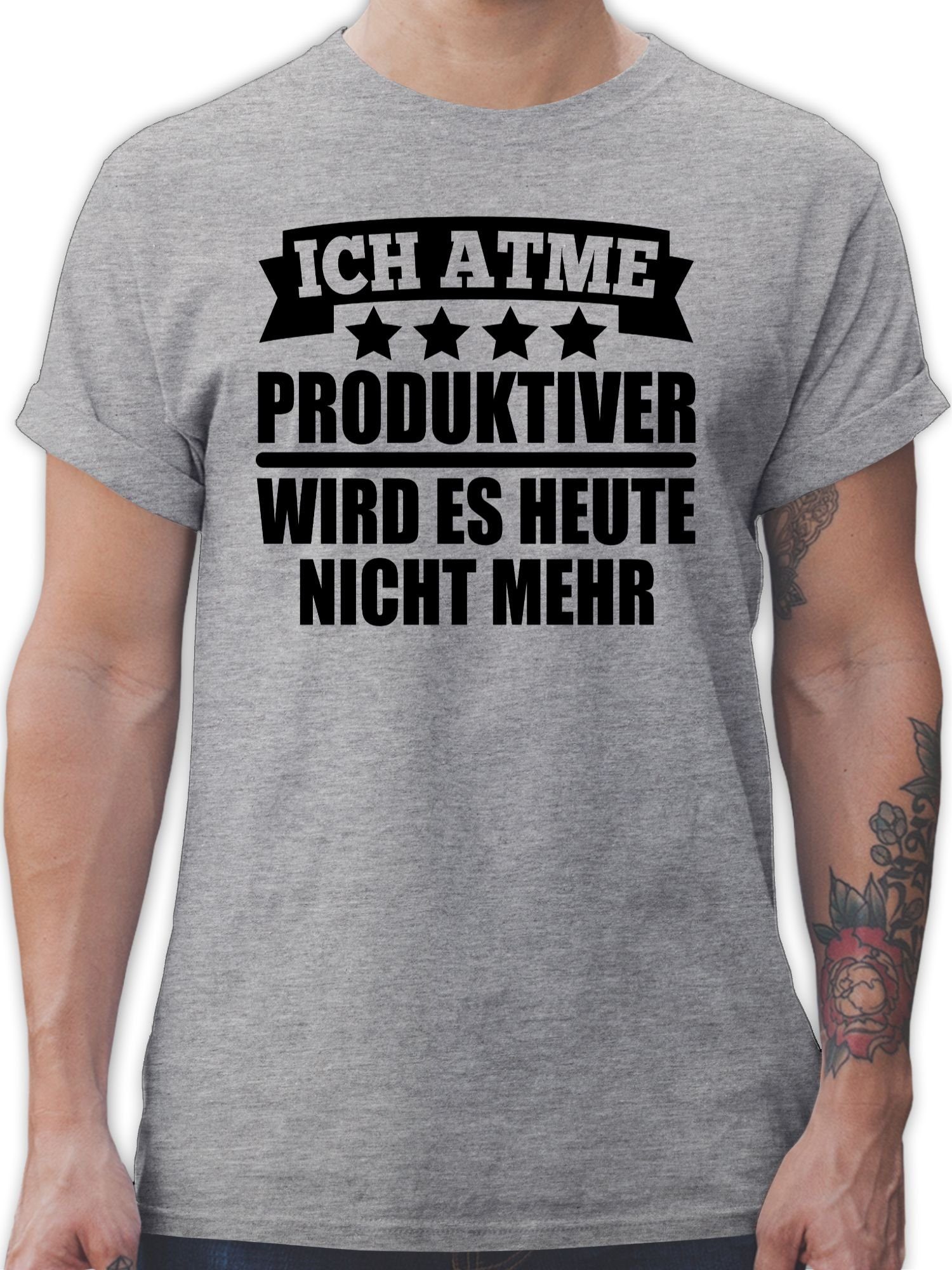 T-Shirt Ich atme! Produktiver wird es heute nicht mehr Schriftzug - schwarz
