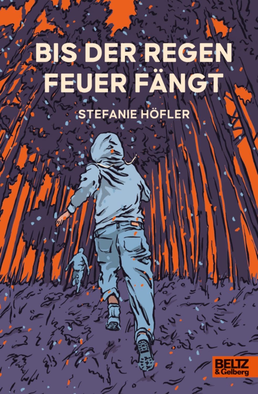 Bis der Regen Feuer fängt / Stefanie Höfler