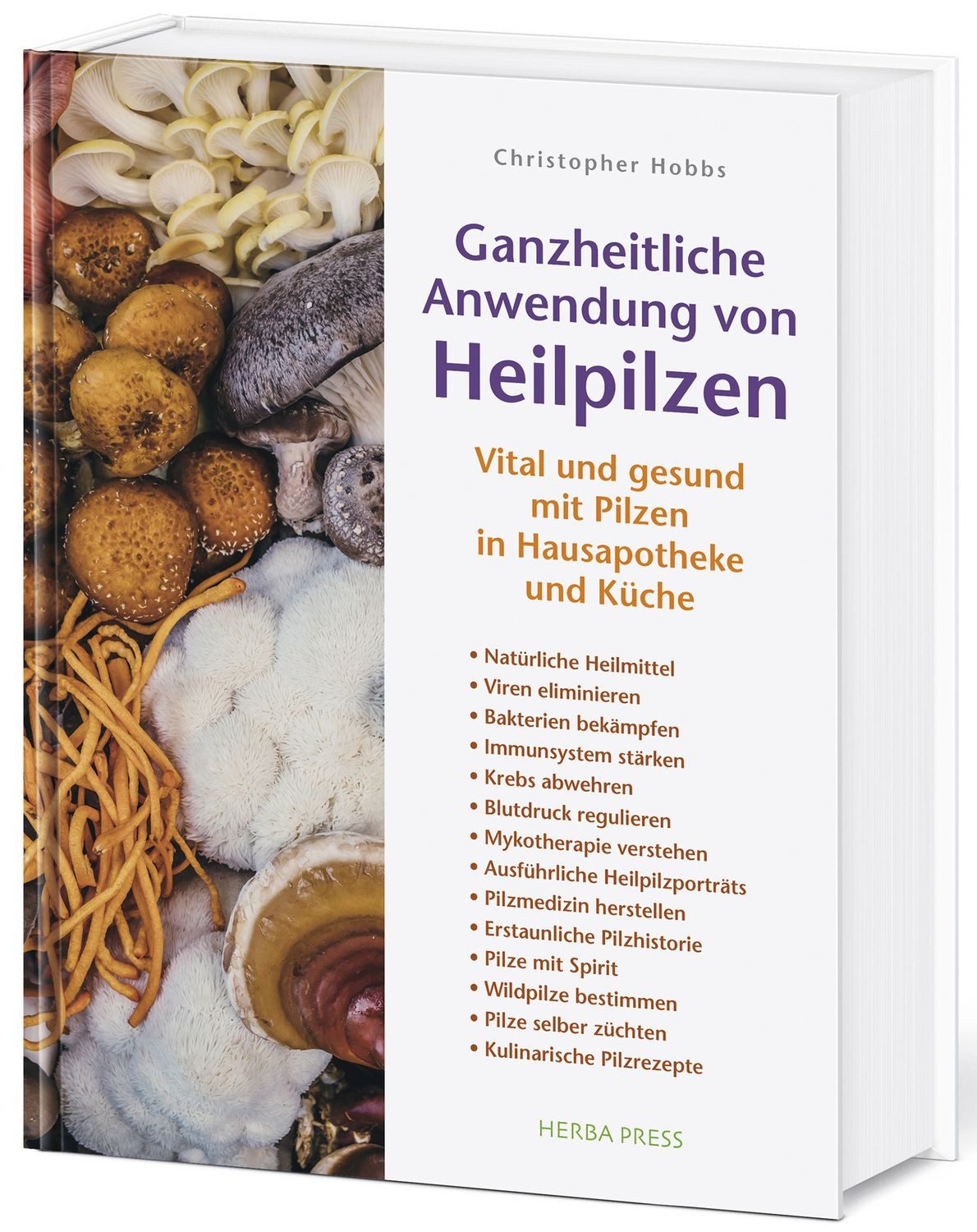 Ganzheitliche Anwendung von Heilpilzen / Christopher Hobbs